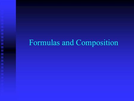 Formulas and Composition. Percent Composition Percent composition lists a percent each element is of the total mass of the compound Percent composition.