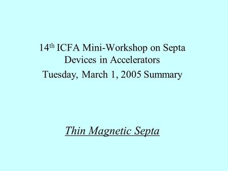 14th ICFA Mini-Workshop on Septa Devices in Accelerators