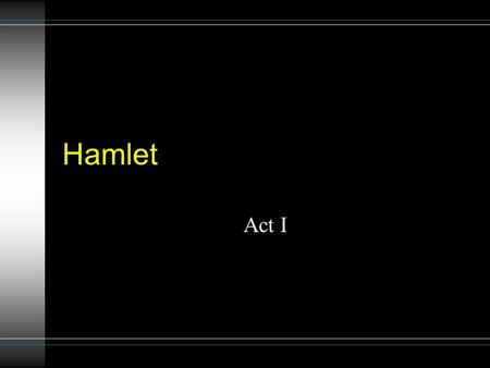 Hamlet Act I.