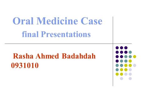 Oral Medicine Case final Presentations