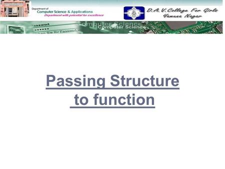 Passing Structure to function.  structure to function structure to function  Passing structure to function in C Passing structure to function in C 