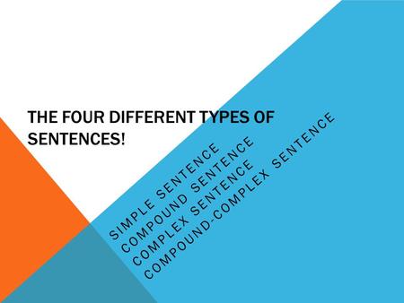 THE four DIFFERENT TYPES OF SENTENCES!