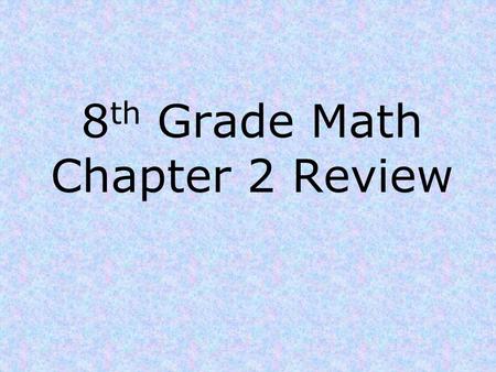 8 th Grade Math Chapter 2 Review. Chapter 2 Review 1)Use >, < or = to compare a) -7 < 7 b) -3 < -1 □ □