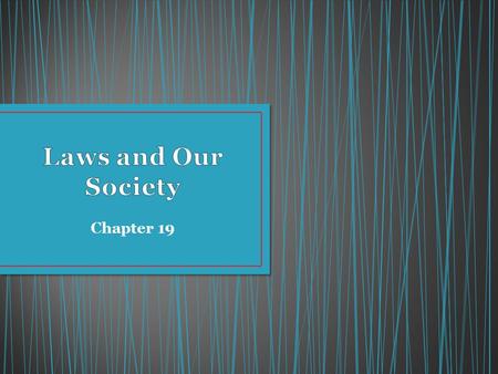 Chapter 19. Laws: rules, enforced by governments 1.Need for Order 2.Protecting Safety and Property 3.Protecting Individual Freedoms 4.Promoting the Common.