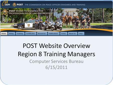 POST Website Overview Region 8 Training Managers Computer Services Bureau 6/15/2011.