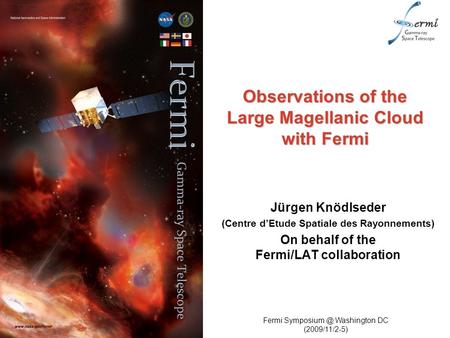Observations of the Large Magellanic Cloud with Fermi Jürgen Knödlseder (Centre d’Etude Spatiale des Rayonnements) On behalf of the Fermi/LAT collaboration.