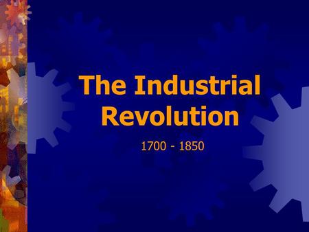 The Industrial Revolution 1700 - 1850. 1721 - Tull - seed drill 1733 -Kay - flying shuttle 1764 -Hargreaves - spinning jenny 1769 -Arkwright -water frame.