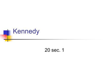 Kennedy 20 sec. 1. Election of 1960 Closest since 1888 Kennedy beat Nixon by 119,000 votes.
