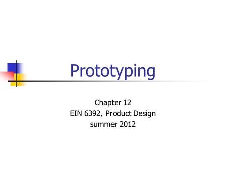 Chapter 12 EIN 6392, Product Design summer 2012