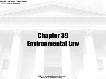 Chapter 39 Environmental Law. 2  Under what common law theories may polluters be held liable?  What is an environmental impact statement? What is the.