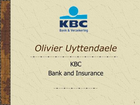 1 Olivier Uyttendaele KBC Bank and Insurance. 2 Visual identity Combination typeface and symbolic shapes Symbolic shape: A persons head Typeface: Name.