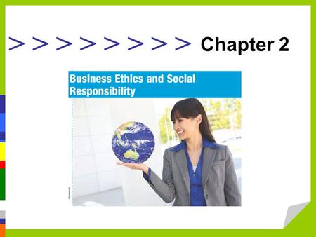 > > > > Chapter 2. Concern for Ethical and Societal Issues Ethics: Ethics is the study dealing with what is the proper course of action for man. It answers.