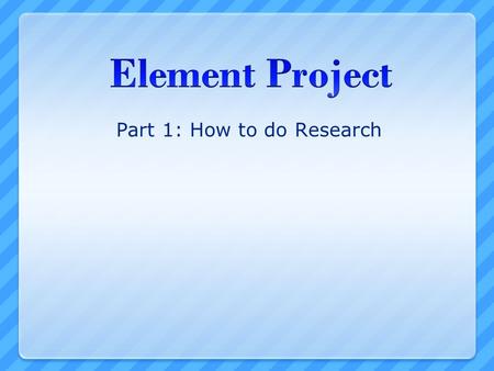 Part 1: How to do Research. Where to Start? 1.Understand your assignment 2.Do exploratory research to get background information about your topic 3.Keep.