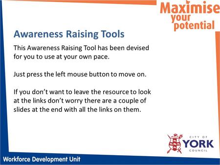 It’s NOT OK Awareness Raising Tools This Awareness Raising Tool has been devised for you to use at your own pace. Just press the left mouse button to move.