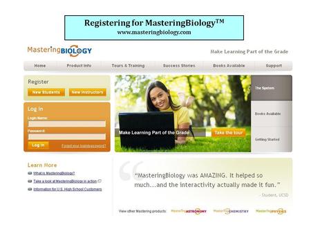 Registering for MasteringBiology TM www.masteringbiology.com.