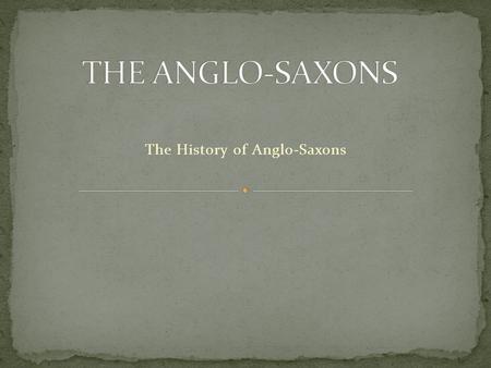 The History of Anglo-Saxons