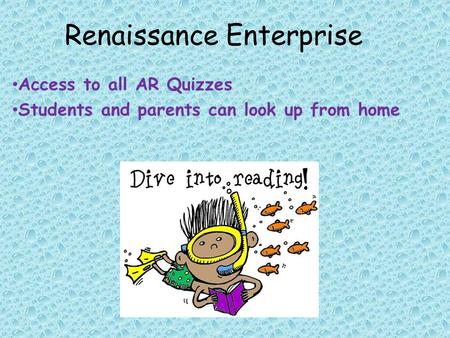 Renaissance Enterprise Access to all AR Quizzes Students and parents can look up from home.