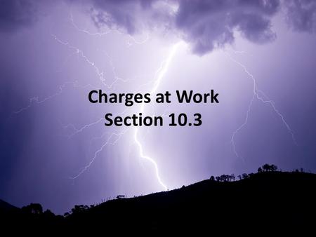 Charges at Work Section 10.3