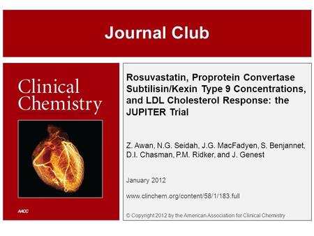 Rosuvastatin, Proprotein Convertase Subtilisin/Kexin Type 9 Concentrations, and LDL Cholesterol Response: the JUPITER Trial Z. Awan, N.G. Seidah, J.G.