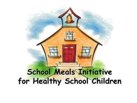 School Meals Initiative for Healthy School Children.