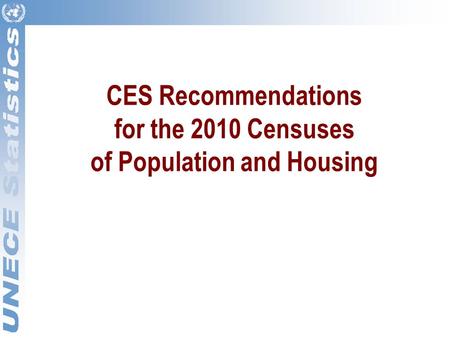 CES Recommendations for the 2010 Censuses of Population and Housing.