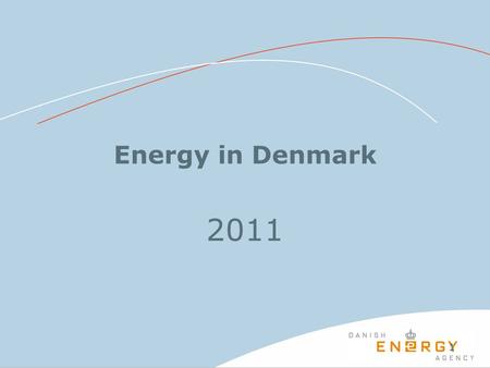 11 Energy in Denmark 2011. 2 Observed energy consumption and adjusted gross energy consumption.