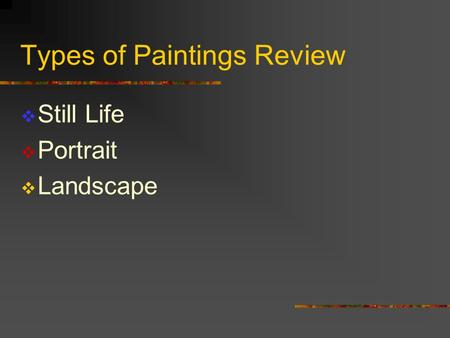 Types of Paintings Review  Still Life  Portrait  Landscape.