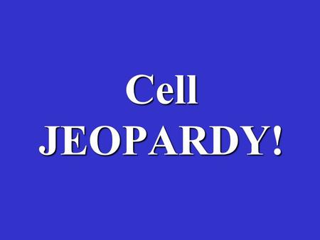 Cell JEOPARDY!. Misc. Organelle function Cell membrane Cell transport More Misc. $100 $200 $300 $400 $500.