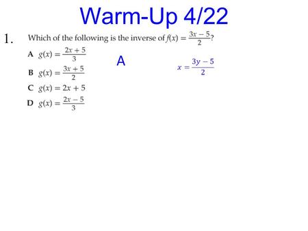 1. Warm-Up 4/22 A. Rigor: You will learn how to evaluate, graph and use the properties of logarithmic functions. Relevance: You will be able to solve.
