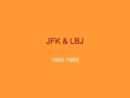 JFK & LBJ 1960-1968.