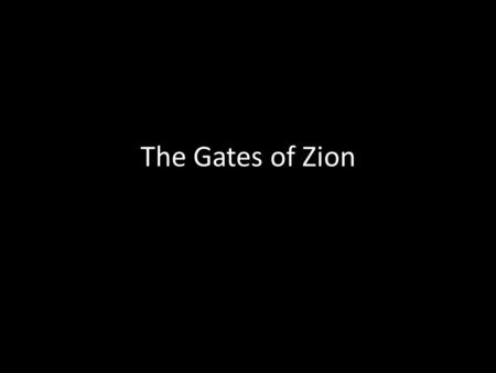 The Gates of Zion. Introduction Gates provided access to the city of Jerusalem and the Temple mount. The names of these gates often reflected their location.