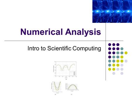 Numerical Analysis Intro to Scientific Computing.