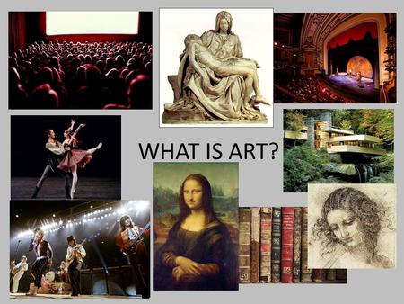WHAT IS ART?. WHY DO WE DO ART? WHAT IS ART? DEFINITION?