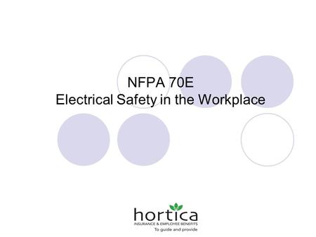 NFPA 70E Electrical Safety in the Workplace. Objectives What NFPA 70E covers Understand Arc Flash, Incident Energy, & Flash Protection Boundary Standards,