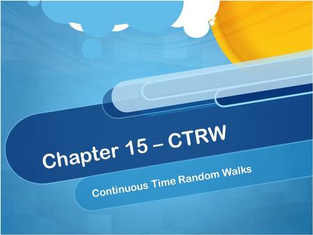 Chapter 15 – CTRW Continuous Time Random Walks. Random Walks So far we have been looking at random walks with the following Langevin equation  is a.