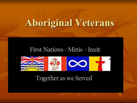 Aboriginal Veterans.