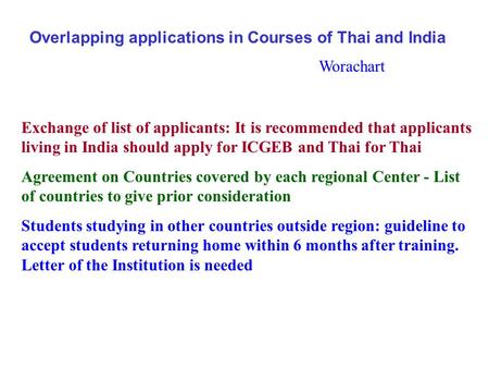 Overlapping applications in Courses of Thai and India Exchange of list of applicants: It is recommended that applicants living in India should apply for.