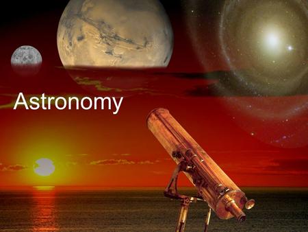 Astronomy. What is Astronomy? 1. Astronomy is the study of the universe. This includes planets, stars, galaxies, black holes, moons, meteors, comets,