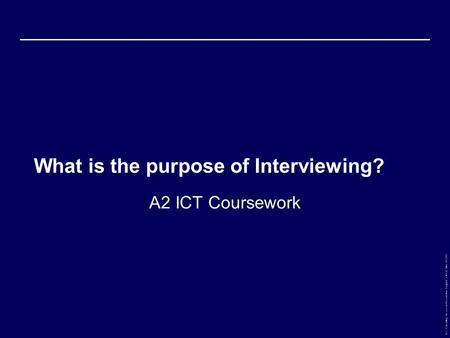 U.S. Consulting On-screen Presentation Template_LARGE_Blue_042707 What is the purpose of Interviewing? A2 ICT Coursework.