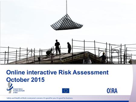Online interactive Risk Assessment October 2015. OiRA Partners in Member States Member State – Institution BE – Federal Public Service Employment, Labour.
