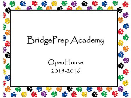 BridgePrep Academy Open House 2015-2016. How to Contact me:  address: