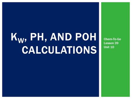 Kw, pH, and pOH calculations