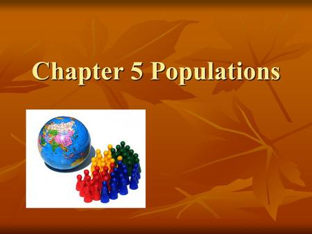 Chapter 5 Populations. Chapter 5 Sec 1: How Populations Grow There are three important characteristics of a population:  _________________________ distribution.