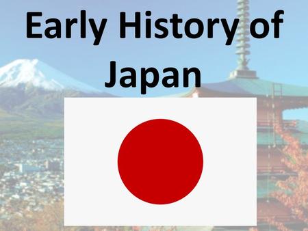 Early History of Japan.
