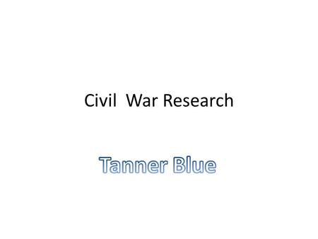 Civil War Research. Union/Confederate Virginia North Carolina South Carolina Georgia Tennessee Florida Texas Arkansas Louisiana Missouri Atlanta Maine.