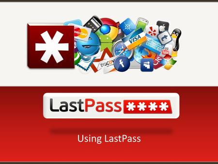 Using LastPass. Great password management is impossible w/o a great tool Auto-fill (hands-free login) will save you approximately one hour per month You.