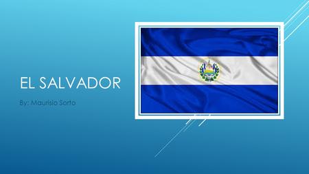 EL SALVADOR By: Maurisio Sorto. TABLE OF CONTENTS  Location Location  Information Information  Food and currency Food and currency  Places to visit.