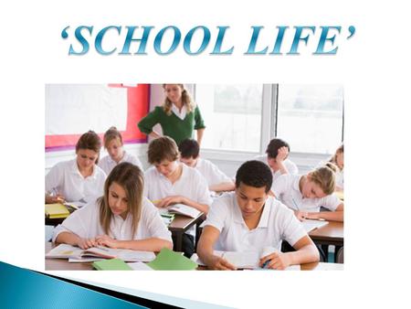 SCHOOL LIFE School Pupils Lessons Career Teachers EducationHomework Subjects.