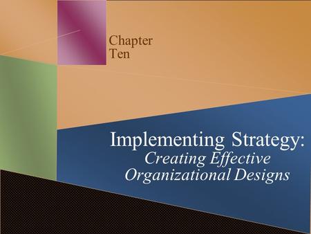 Implementing Strategy: Creating Effective Organizational Designs