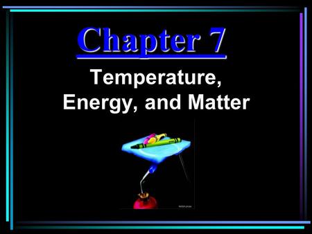 Temperature, Energy, and Matter